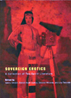 Sovereign Erotics: A Collection of Two-Spirit Literature, edited by Qwo-Li Driskill, Daniel Heath Justice, Deborah Miranda, and Lisa Tatonetti, University of Arizona Press