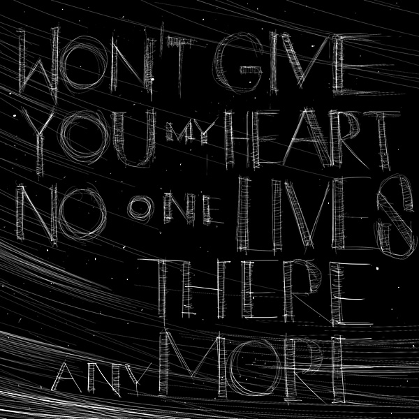 Won't Give You My Heart | No One Lives There Anymore