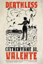 Deathless by Catherynne Valente